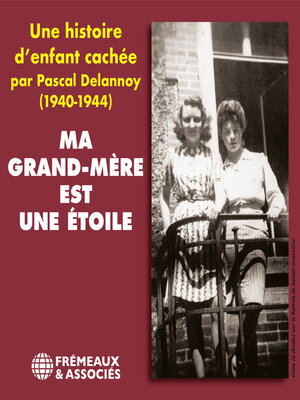 cover image of Ma grand-mère est une étoile. Une histoire d'enfant cachée (1940-1944)